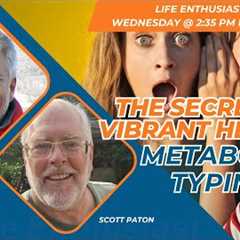 The Secret to Vibrant Health: Metabolic Typing
