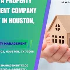 Is Hiring a Property Management Company Worth It in Houston, TX?