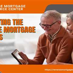 Navigating the Reverse Mortgage Process