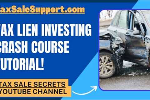 Tax Lien Investing Crash Course Tutorial! How do Tax Liens Work?
