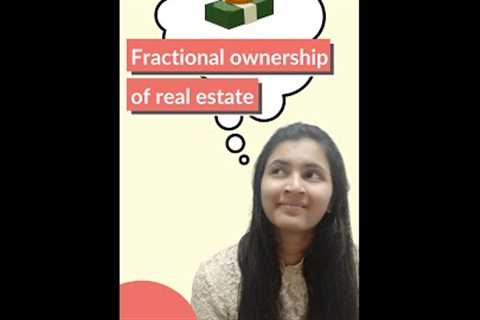 How to own a fraction of a Real Estate?