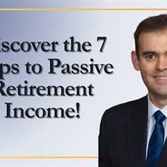 7 Steps to Passive Retirement Income - Mortgage Note Investing