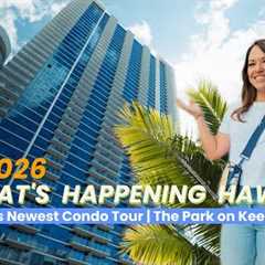 Honolulu’s Newest Condo Tower + 2026 Hawaii Real Estate & Local News Update