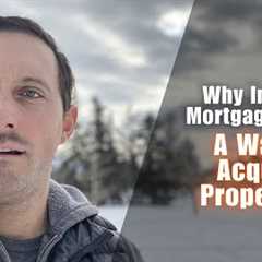 Why Invest In Mortgage Notes? A Way to Acquire Properties