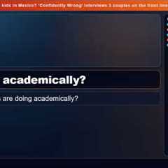 What's it really like to raise kids in Mexico? 'Confidently Wrong' interviews 3 couples on the front