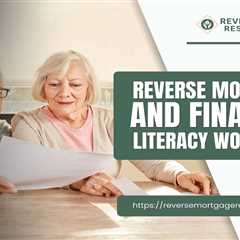 Reverse Mortgages and Financial Literacy Workshops