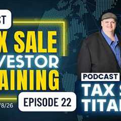 TAX SALE TITANS PODCAST EPISODE 22: TAX LIENS & TAX DEEDS