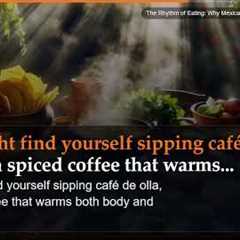 The Rhythm of Eating: Why Mexican Meals Follow Nature's Clock