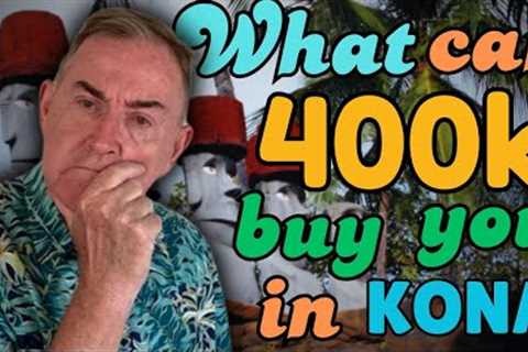 WHAT CAN $400K BUY In KONA Hawaii | Hawaii Real Estate For Sale