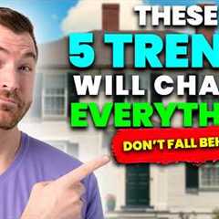 Top 5 Hidden Real Estate Trends for 2025 (That No One''s Talking About!)