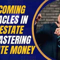 Overcoming Obstacles in Real Estate by Mastering Private Money with Jay Conner