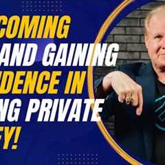 Overcoming Fear and Gaining Confidence in Raising Private Money