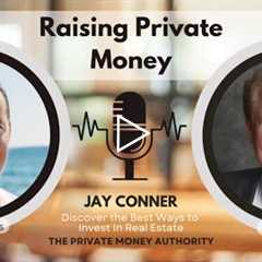 Turning Financial Crisis Into Opportunity: Jay Conner’s Private Money Strategies