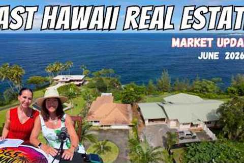 East Hawaii Real Estate Update: Buyer’s or Seller’s Market? July Update