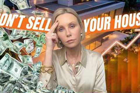 Should You Sell Your House? Watch This Before You Make Your Decision!